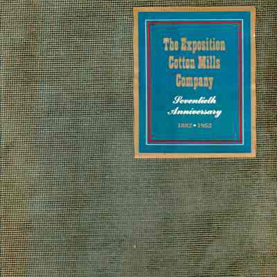 The Exposition Cotton Mills Company seventieth anniversary 1882-1952