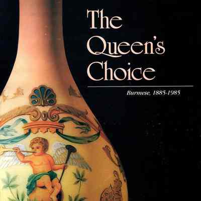 The Queen's Choice: Burmese, 1885-1985