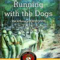 Running with the dogs: life in Korea with D/2/7, USMC