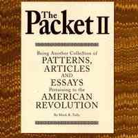 The Packet II: Being another collection of patterns, articles, and essays of particular interest to the 18th century re-enactor