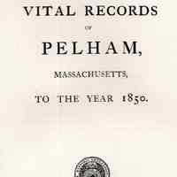 Vital Records of Pelham, Massachusetts, to the year 1850