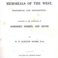 Memorials of the West: historical and descriptive: collected on the borderland of Somerset, Dorset, and Devon