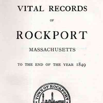 Vital Records of Rockport, Massachusetts To The End Of The Year 1849