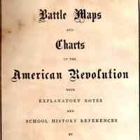 Battle maps and charts of the American Revolution, with explanatory notes and school history references.