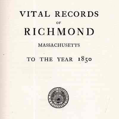 Vital Records of Richmond, Massachusetts, to the Year 1850