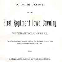 A history of the First regiment Iowa cavalry veteran volunteers, from its organization in 1816 to its muster out of the United States service in 1866.; Also, a complete roster of the regiment. 973.7477 1st IOWA Cavalry