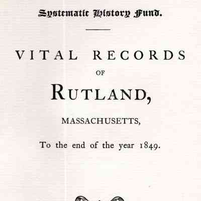 Vital Records of Rutland, Massachusetts To The End Of The Year 1849