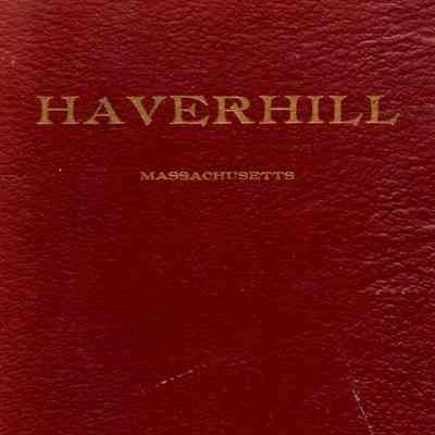 Haverhill, Massachusetts; an Industrial and Commercial Center.