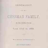 Genealogy of the Chesman family in the United States from 1713 to 1893. With appendix and reminiscence of his father