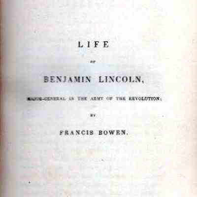 Life of Benjamin Lincoln, Major-General in the Army of the Revolution.