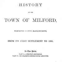 History of the Town of Milford, Worcester County, Massachusetts, from its First Settlement to 1881