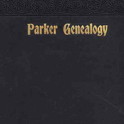 Genealogy and Biographical Notes of John Parker of Lexington and His Descendants. Showing his earlier ancestry in America from Dea. Thomas Parker of Reading, Mass., from 1635 to 1893.