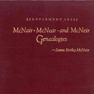 McNair, McNear, and McNeir Genealogies.