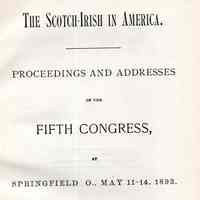 The Scotch-Irish in America; proceedings and addresses of the fifth congress, at Springfield O., May11-14, 1893