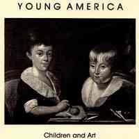 Young America: Children and art May 12-October 27, 1985