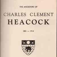 The ancestors of Charles Clement Heacock, 1851-1914. With an account of the descendants of Joel and Huldah Gaskill Heacock.