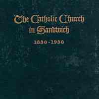 The Catholic Church in Sandwich 1830 - 1930