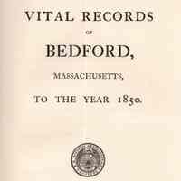 Vital Records of Bedford, Massachusetts, to the year 1850