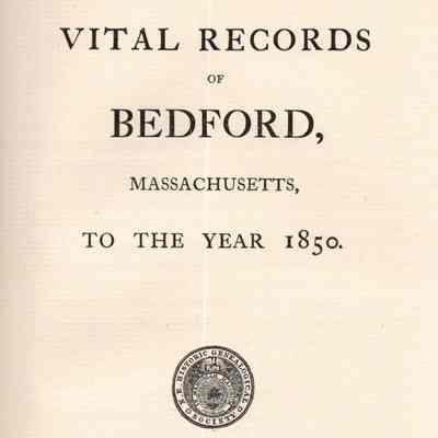 Vital Records of Bedford, Massachusetts, to the Year 1850