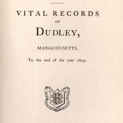 Vital Records of Dudley, Massachusetts to the End of the Year 1849.
