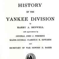 History of the Yankee division; with appreciations by General John J. Pershing, Major- General Clarence R. Edwards and Secretary of war Newton D. Baker.