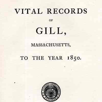 Vital Records of Gill, Massachusetts, to the Year 1850