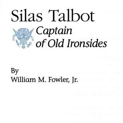 Silas Talbot: captain of Old Ironsides