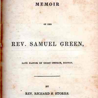 Memoir of the Rev. Samuel Green, Late Pastor of Union Church, Boston