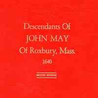 Desendants of John May of Roxbury, Mass. 1640; Second Edition