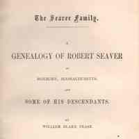 The Seaver Family: A genealogy of Robert Seaver of Roxbury, Massachusetts, and some of his descendants