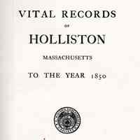 Vital Records of Holliston, Massachusetts, to the year 1850