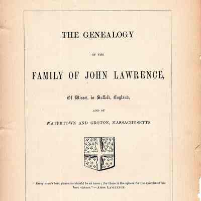 The Genealogy of the Family of John Lawrence of Wisset in Suffolk, England, and of Watertown and Groton, Massachusetts