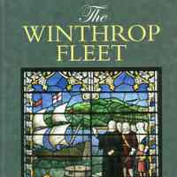 The Winthrop Fleet: Massachusetts Bay Company Immigrants to New England 1629 - 1630