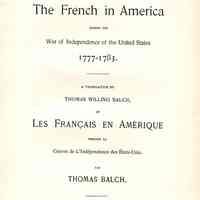 The French in America during the War of Independence of the United States, 1777-1783. A translation � of Les Francais en Amerique pendant la guerre de l