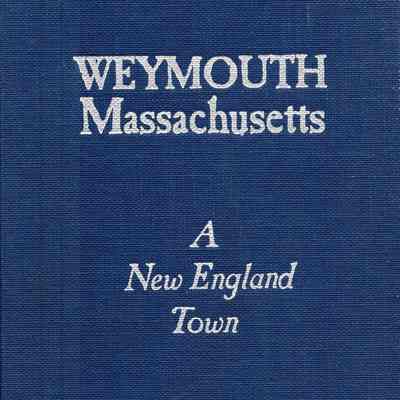 Weymouth Massachusetts : A New England Town