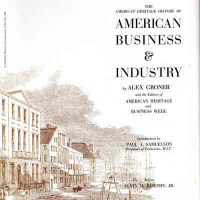 The American Heritage History of American Business & Industry