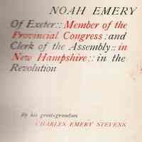 Noah Emery of Exeter: member of the provincial congress and clerk of the assembly: in New Hampshire: in the revolution