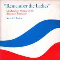 "Remember the Ladies" outstanding women of the American Revolution