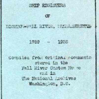 Ship registers of Dighton-Fall River, Massachusetts: 1789-1938