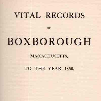 Vital Records of Boxborough, Massachusetts, to the Year 1850