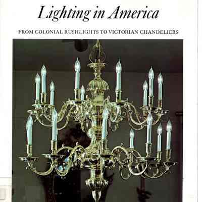 Lighting in America: From colonial rushlights to Victorian chandeliers