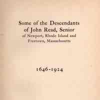 Some of the Descendants of John Read, Senior of Newport, Rhode Island and Freetown, Massachusetts 1646-1924