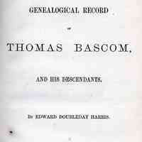 A genealogical record of Thomas Bascom and his descendants.