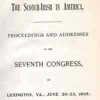 The Scotch-Irish in America; proceedings and addresses of the seventh congress, at Lexington, Va., June 20-23, 1895