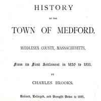 History of the Town of Medford, Middlesex County, Massachusetts, from its First Settlement in 1630 to 1855.