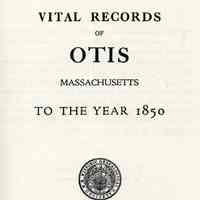 Vital Records of Otis, Massachusetts, to the year 1850