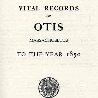 Vital Records of Otis, Massachusetts, to the Year 1850