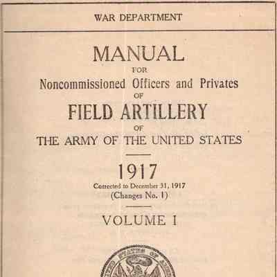 Manual for noncommissioned officers and privates of field artillery of the army of the United Statees; 1917