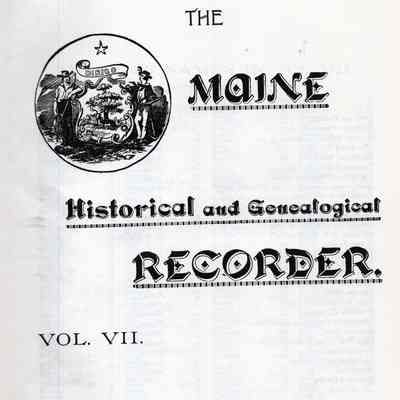 The Maine historical recorder; v. 1-9; 1884-98
