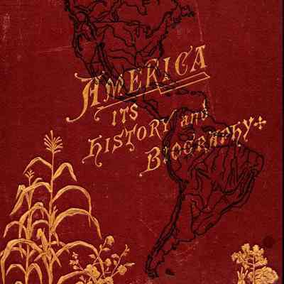 America: an encyclopedia of its history and biography, arranged in chronological paragraphs, with full accounts of prehistoric America and the Indians, and notes on contemporaneous history�